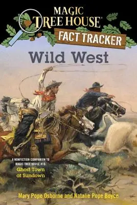 Divoký západ: A Nonfiction Companion to Magic Tree House #10: Ghost Town at Sundown (Město duchů při západu slunce): Kniha: Západní západ: Kniha pro děti a mládež - Wild West: A Nonfiction Companion to Magic Tree House #10: Ghost Town at Sundown