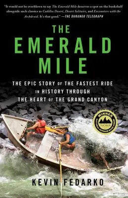 Smaragdová míle: Epický příběh o nejrychlejší jízdě v historii srdcem Velkého kaňonu (The Epic Story of the Fastest Ride in History Through the Heart of the Grand Canyon) - The Emerald Mile: The Epic Story of the Fastest Ride in History Through the Heart of the Grand Canyon