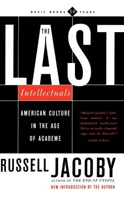 Poslední intelektuálové: Americká kultura ve věku akademie - The Last Intellectuals: American Culture in the Age of Academe