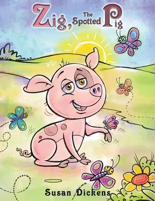 Zig, strakaté prase - Zig, the Spotted Pig