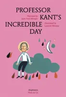 Neuvěřitelný den profesora Kanta - Professor Kant's Incredible Day