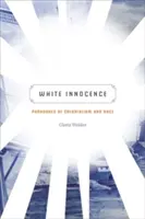Bílá nevinnost: Paradoxy kolonialismu a rasy - White Innocence: Paradoxes of Colonialism and Race