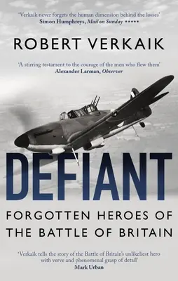 Vzdorovitý: Nevyprávěný příběh bitvy o Británii - Defiant: The Untold Story of the Battle of Britain