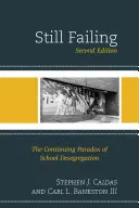Stále se nedaří: Vydání: The Continuing Paradox of School Desegregation, 2. vydání - Still Failing: The Continuing Paradox of School Desegregation, 2nd Edition