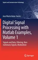 Digital Signal Processing with MATLAB Examples, Volume 1: Signals and Data, Filtering, Non-Stationary Signals, Modulation (Zpracování digitálních signálů s příklady v MATLABu) - Digital Signal Processing with MATLAB Examples, Volume 1: Signals and Data, Filtering, Non-Stationary Signals, Modulation