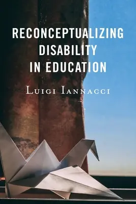 Rekonceptualizace postižení ve vzdělávání - Reconceptualizing Disability in Education