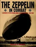 Zeppelin v boji: Historie německé námořní vzducholodní divize - Zeppelin in Combat: a History of the German Naval Airship Division