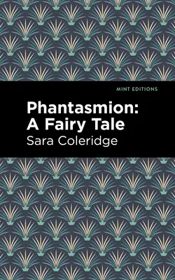 Phantasmion: Pohádka o fantasmagorii: Příběh o fantasmagorii - Phantasmion: A Fairy Tale