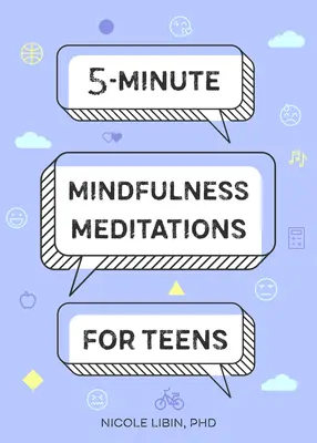 Pětiminutové meditace všímavosti pro dospívající - 5-Minute Mindfulness Meditations for Teens