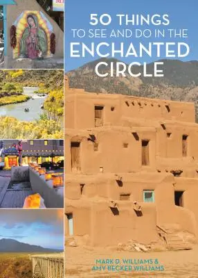 50 věcí, které stojí za to vidět a dělat v Okouzleném kruhu na severu Nového Mexika - 50 Things to See and Do in Northern New Mexico's Enchanted Circle