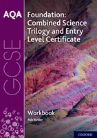 AQA GCSE Foundation: Combined Science Trilogy and Entry Level Certificate Pracovní sešit - AQA GCSE Foundation: Combined Science Trilogy and Entry Level Certificate Workbook