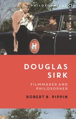Douglas Sirk: Filmový režisér a filosof - Douglas Sirk: Filmmaker and Philosopher
