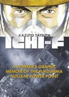 Ichi-F: Grafické vzpomínky dělníka z jaderné elektrárny Fukušima - Ichi-F: A Worker's Graphic Memoir of the Fukushima Nuclear Power Plant