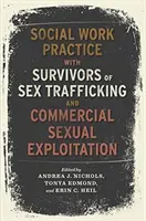 Praxe sociální práce s osobami, které přežily obchodování se sexem a komerční sexuální vykořisťování - Social Work Practice with Survivors of Sex Trafficking and Commercial Sexual Exploitation
