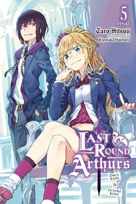 Poslední kolo Artušů, svazek 5 (lehký román): Kdysi král a budoucí král - Last Round Arthurs, Vol. 5 (Light Novel): Once King & Future King