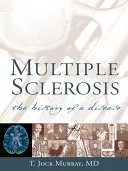 Roztroušená skleróza: Dějiny nemoci - Multiple Sclerosis: The History of a Disease