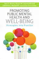 Podpora veřejného duševního zdraví a pohody: Zásady v praxi - Promoting Public Mental Health and Well-Being: Principles Into Practice