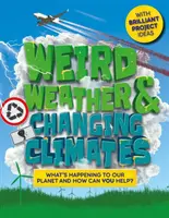 Podivné počasí a měnící se podnebí - Co se děje s naší planetou a jak můžete pomoci? - Weird Weather and Changing Climates - What's happening to our planet and how can you help?