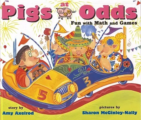 Prasata v žoldu: Zábava s matematikou a hrami - Pigs at Odds: Fun with Math and Games