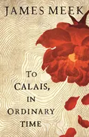 Do Calais v běžném čase - To Calais, in Ordinary Time