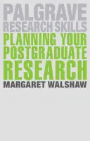 Plánování postgraduálního výzkumu - Planning Your Postgraduate Research