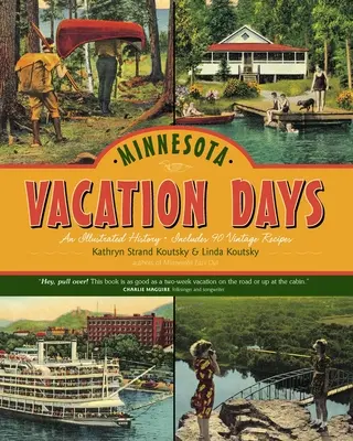 Minnesota Vacation Days: Ilustrovaná historie - Minnesota Vacation Days: An Illustrated History
