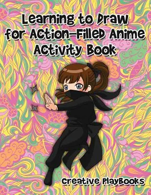 Učíme se kreslit pro akční anime Kniha aktivit - Learning to Draw for Action-Filled Anime Activity Book