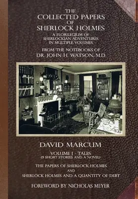 The Collected Papers of Sherlock Holmes - Volume 1: A Florilegium of Sherlockian Adventures in Multiple Volumes (Sebrané spisy Sherlocka Holmese - 1. díl: Květinářství Sherlockových dobrodružství ve více svazcích) - The Collected Papers of Sherlock Holmes - Volume 1: A Florilegium of Sherlockian Adventures in Multiple Volumes