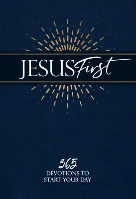 Ježíš na prvním místě: 365 pobožností pro začátek dne - Jesus First: 365 Devotions to Start Your Day
