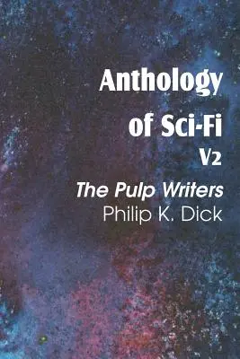 Antologie sci-fi V2, spisovatelé pulpu - Philip K. Dick - Anthology of Sci-Fi V2, the Pulp Writers - Philip K. Dick