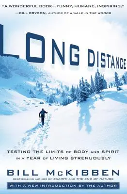 Dlouhá vzdálenost: Dlouhá cesta na dálku: Zkouška hranic těla a ducha v roce usilovného žití (The Testing the Limits of Body and Spirit in a Year of Living Strenuously) - Long Distance: Testing the Limits of Body and Spirit in a Year of Living Strenuously