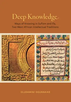 Hluboké poznání: Způsoby poznání v súfismu a ifa, dvou západoafrických intelektuálních tradicích - Deep Knowledge: Ways of Knowing in Sufism and Ifa, Two West African Intellectual Traditions
