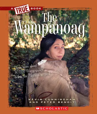 Wampanoagové (Pravdivá kniha: Američtí indiáni) - The Wampanoag (a True Book: American Indians)