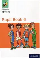 Nelson Spelling Učebnice pro žáky 6 Ročník 6/P7 - Nelson Spelling Pupil Book 6 Year 6/P7