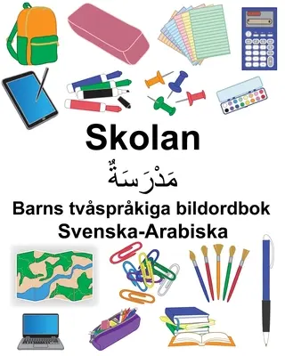 Švédsko-arabský školní obrázkový slovník pro děti dvojjazyčný - Svenska-Arabiska Skolan Barns tvsprkiga bildordbok