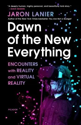 Úsvit nového všeho: Setkání s realitou a virtuální realitou - Dawn of the New Everything: Encounters with Reality and Virtual Reality