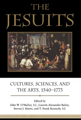 Jezuité: Jezuité: kultura, věda a umění v letech 1540-1773 - The Jesuits: Cultures, Sciences, and the Arts, 1540-1773