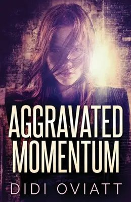 Aggravated Momentum: Strhující psychologický thriller - Aggravated Momentum: A Riveting Psychological Thriller