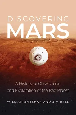 Objevování Marsu: Dějiny pozorování a výzkumu rudé planety. - Discovering Mars: A History of Observation and Exploration of the Red Planet
