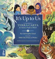 Je to na nás - Dětská terra charta pro přírodu, lidi a planetu - It's Up to Us - A Children's Terra Carta for Nature, People and Planet