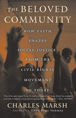 Milovaná komunita: Jak víra formuje sociální spravedlnost od hnutí za občanská práva až po dnešek - The Beloved Community: How Faith Shapes Social Justice from the Civil Rights Movement to Today
