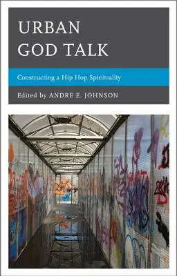 Městská řeč o Bohu: Konstruování hiphopové spirituality - Urban God Talk: Constructing a Hip Hop Spirituality