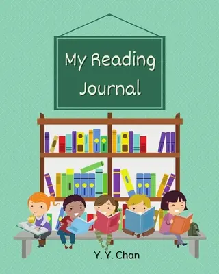 Můj čtenářský deník: Řízený deník pro děti, který jim pomůže sledovat jejich četbu - My Reading Journal: A Guided Journal for Kids to Keep Track of their Reading