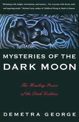 Záhady temného měsíce: Léčivá síla temné bohyně - Mysteries of the Dark Moon: The Healing Power of the Dark Goddess