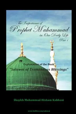 Význam proroka Mohameda v našem každodenním životě, 1. část - The Importance of Prophet Muhammad in Our Daily Life, Part 1