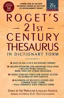 Rogetův tezaurus 21. století: ve slovníkové podobě - Roget's 21st Century Thesaurus: In Dictionary Form