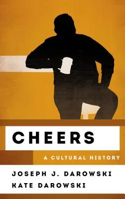 Na zdraví: Kulturní historie - Cheers: A Cultural History