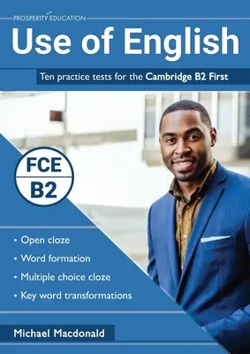 Use of English: Deset cvičných testů pro zkoušku Cambridge B2 First - Use of English: Ten practice tests for the Cambridge B2 First