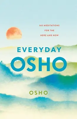Osho na každý den: 365 meditací pro tady a teď - Everyday Osho: 365 Meditations for the Here and Now