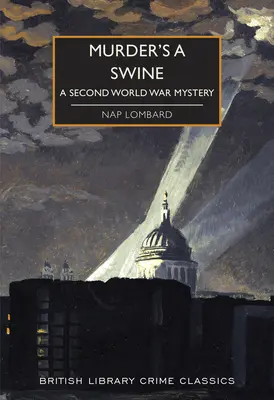 Vražda je svině: Záhada druhé světové války - Murder's a Swine: A Second World War Mystery